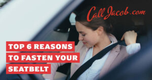Top 6 Reasons to Fasten Your Seatbelt