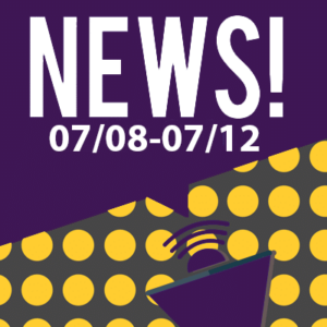 This Week In The News July 8th to July 12th 2019