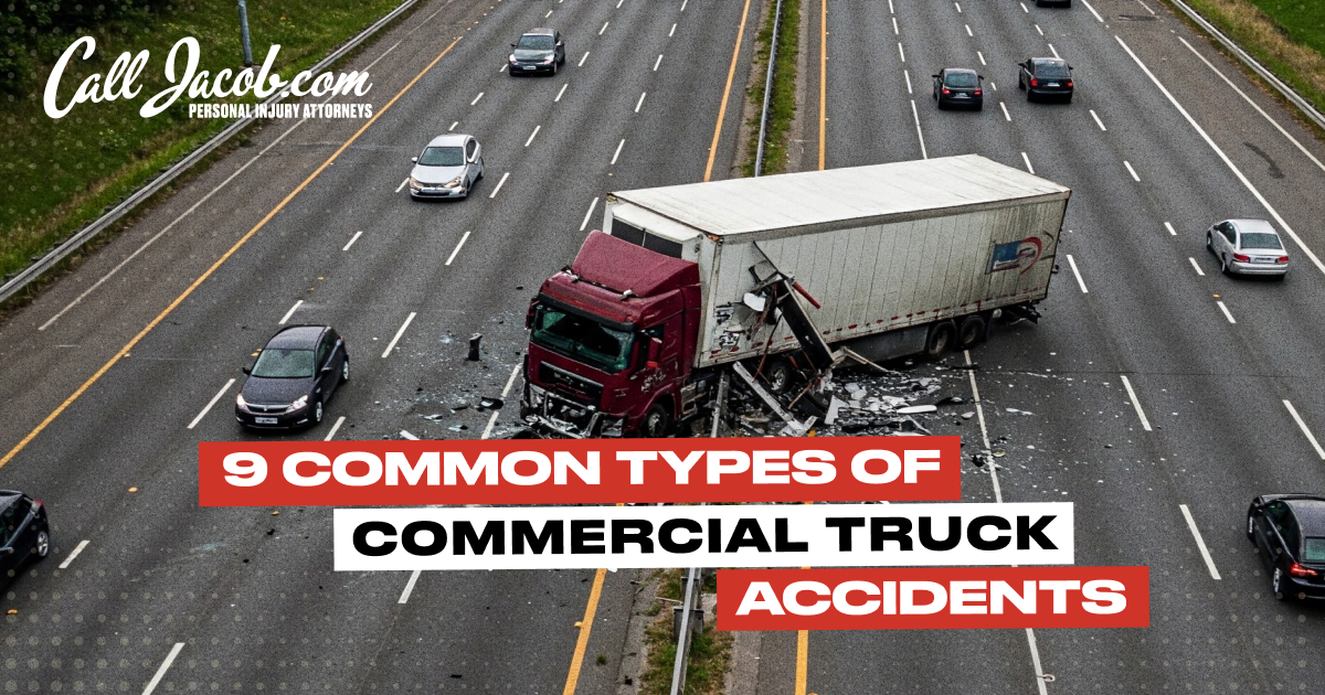 9 Common Types of Commercial Truck Accidents