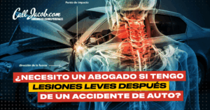 ¿Necesito un Abogado si Tengo Lesiones Leves Después de un Accidente de Auto